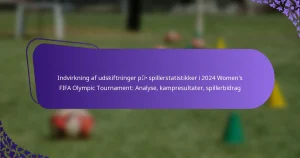 featured-image-indvirkning-af-udskiftninger-p-spillerstatistikker-i-224-womens-fifa-olympic-tournament-analyse-kampresultater-spillerbidrag