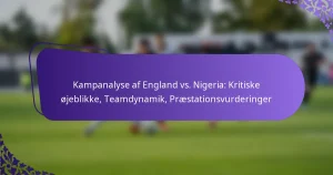 featured-image-kampanalyse-af-england-vs.-nigeria-kritiske-ojeblikke-teamdynamik-praestationsvurderinger