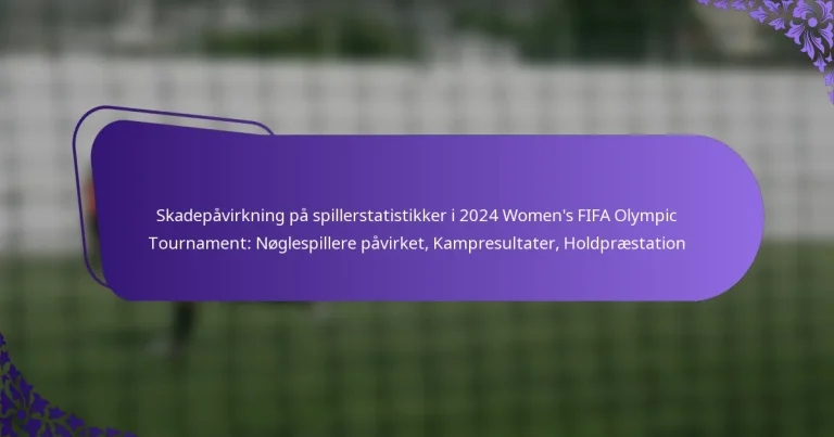 featured-image-skadepavirkning-pa-spillerstatistikker-i-224-womens-fifa-olympic-tournament-noglespillere-pavirket-kampresultater-holdpraestation